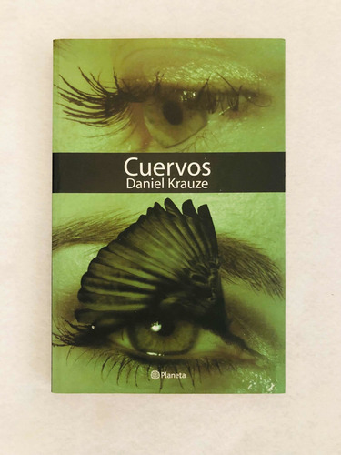 Libro Físico Cuervos Daniel Krauze Planeta Editorial (Usado)