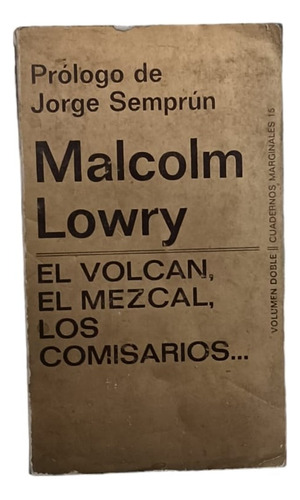 El Volcán, El Mezcal, Los Comisarios/ Malcom Lowry