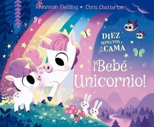 Libro: Diez Minutos Y A La Cama. ¡bebé Unicornio!. Fielding,