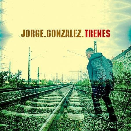 The/noise/vinilo Jorge Gonzalez Trenes Lp