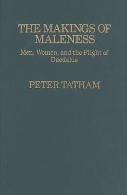 Libro The Makings Of Maleness : Men, Women, And The Fligh...