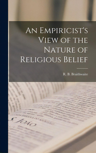 An Empiricist's View Of The Nature Of Religious Belief, De Braithwaite, R. B. (richard Bevan). Editorial Hassell Street Pr, Tapa Dura En Inglés