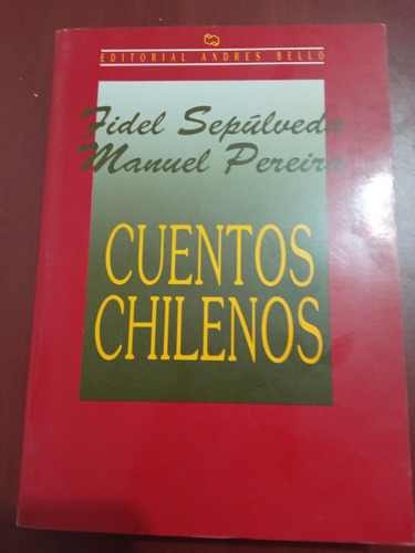Cuentos Chilenos, Fidel Sepúlveda Y Manuel Pereira
