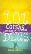 Livro 101 Coisas Interessantes Sobre Deus - Marsha Marks [2004]