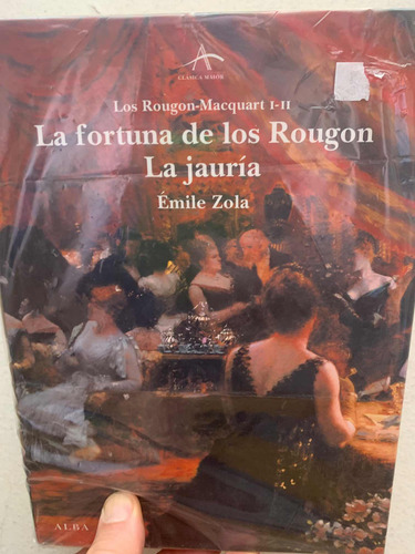La Fortuna De Los Rougon / La Jauría Émile Zola Ed Alba
