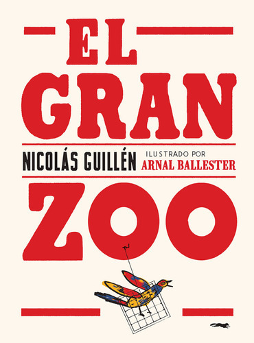 Gran Zoo (nueva Ed.), El  (nuevo) - Nicolás Guillen / Arnal, De Nicolás Guillen / Arnal Ballester. Editorial Libros Del Zorro Rojo En Español