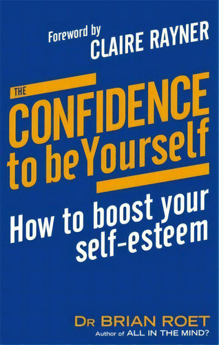 The Confidence To Be Yourself, De Brian Roet. Editorial Little Brown Book Group, Tapa Blanda En Inglés