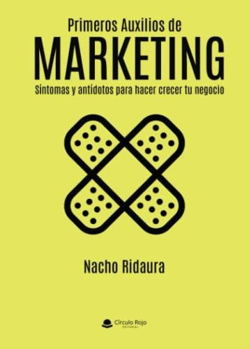 Libro Primeros Auxilios De Marketing De Nacho Ridaura