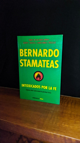 Libro, Intoxicados Por La Fé - Bernardo Stamateas