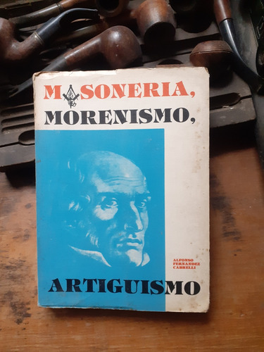 Masoneria, Morenismo, Artiguismo/dedicado Fernández Cabrelli