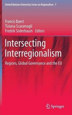 Libro Intersecting Interregionalism : Regions, Global Gov...