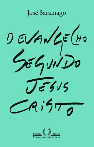 O Evangelho segundo Jesus Cristo (Nova edição), de Saramago, José. Editora Schwarcz SA, capa mole em português, 2020