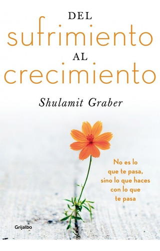 Del Sufrimiento Al Crecimiento - Shulamit Graber -