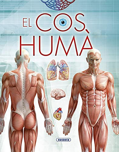 El cos humà (Biblioteca essencial), de Susaeta, Equip. Editorial Susaeta, tapa pasta dura, edición 1 en español, 2022