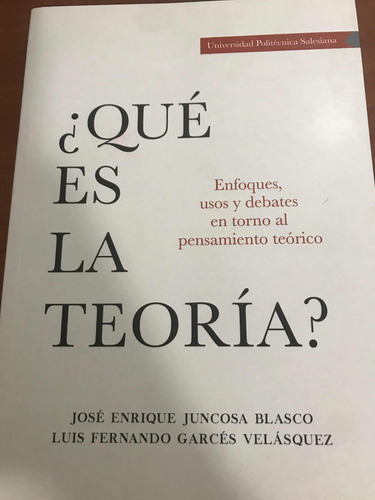 ¿qué Es La Teoría? Enfoques, Usos Y Debates En Torno Al Pens