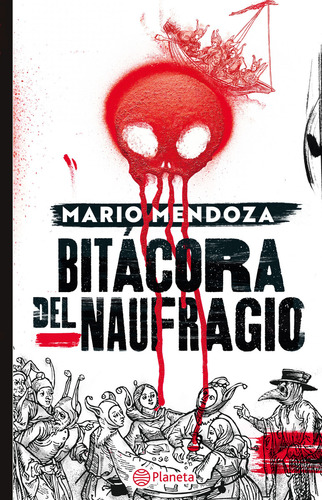 Bitácora Del Naufragio: Bitácora Del Naufragio, De Mario Mendoza. Editorial Planeta, Tapa Blanda, Edición 1 En Español, 2023