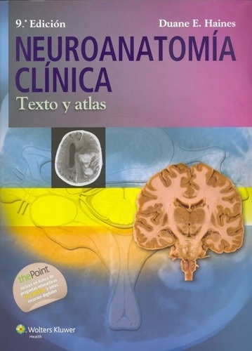 Neuroanatomía Clínica. Texto Y Atlas- Haines -9 Ed.