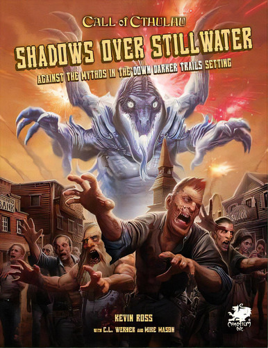 Shadows Over Stillwater: Against The Mythos In The Down Darker Trails Setting, De Ross, Kevin. Editorial Chaosium Inc, Tapa Dura En Inglés