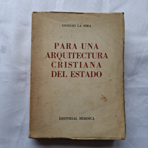 Para Una Arquitectura Cristiana Del Estado - Giorgio La Pira (Usado)