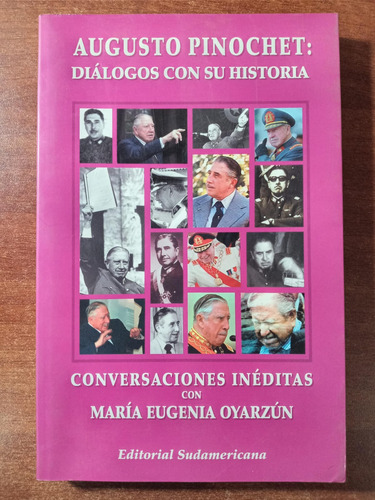 Augusto Pinochet: Diálogos Con Hist. Conversaciones Inédita