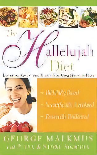 The Hallelujah Diet, De George H Malkmus. Editorial Destiny Image Incorporated, Tapa Dura En Inglés
