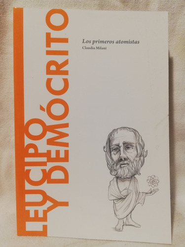 Leucipo Y Democrito,los Primeros Atomistas, C Milani,2016 (Usado)