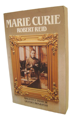 Marie Curie Biografía - Robert Reid. Libro