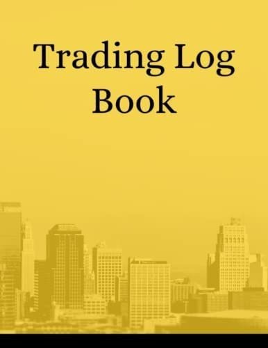 Trading Log Book: Trading Log & Investing Journal For Stock