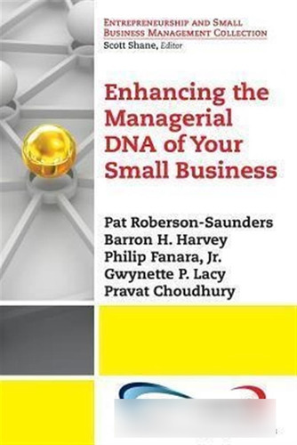 Enhancing The Managerial Dna Of Your Small Business - Pat...
