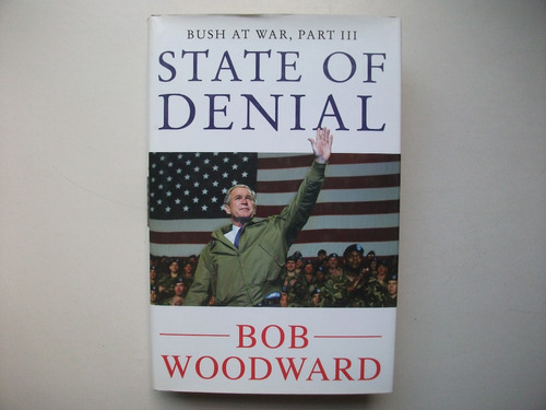 State Of Denial - Bush At War Part 3 - Bob Woodward
