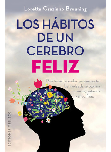 Libro Los Hã¡bitos De Un Cerebro Feliz - Graziano Breunin...