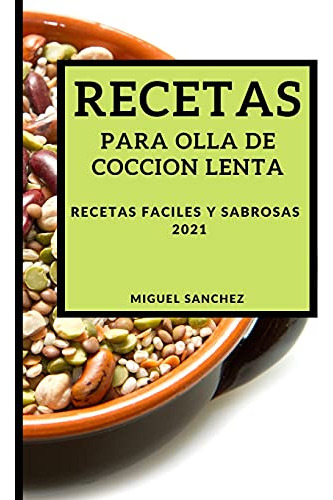 Recetas Para Olla De Coccion Lenta 2021 -slow Cooker Recipes