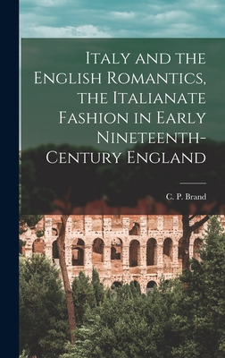 Libro Italy And The English Romantics, The Italianate Fas...