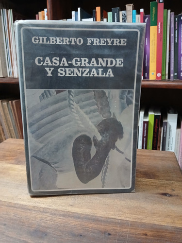 Casa Grande Y Senzala - Gilberto Freyre (ayacucho)