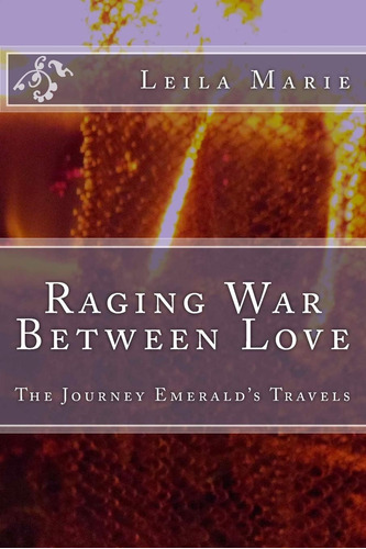 Libro: En Ingles Raging War Between Love The Journey Emeral