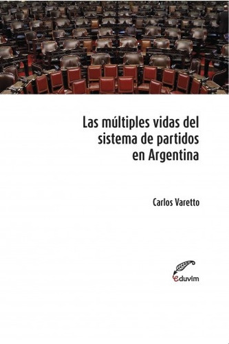 Multiples Vidas Del Sistema De Partidos En Argentina, Las - 