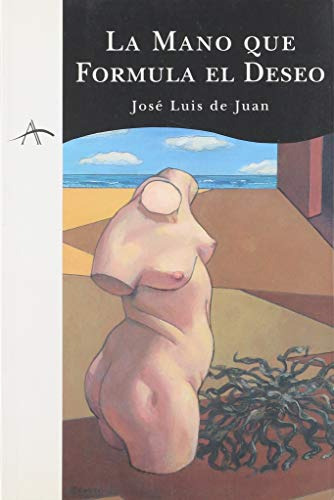 Libro La Mano Que Formula El Deseo De De Juan Jose