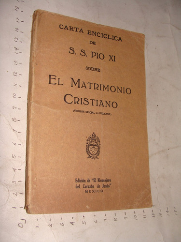 Carta Enciclica De Pio Xi , Sobre El Matrimonio Cristiano , 