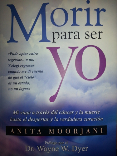 Morir Para Ser Yo - Anita Moorjani