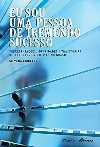 Eu Sou Uma Pessoa De Tremendo Sucesso, De Silvana Andrade. Editora Mauad Em Português