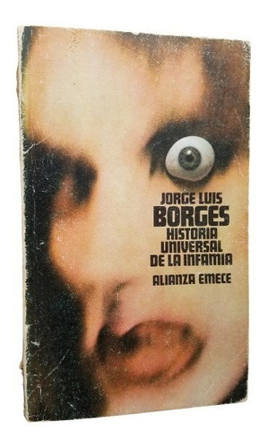 Historia Universal De La Infamia Jorge Luis Borges Alianza 