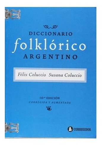 Diccionario Folklorico Argentino - Coluccio/coluc (libro)