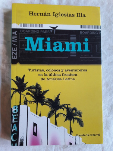 Miami - Hernan Iglesias Illa -  Planeta 2010