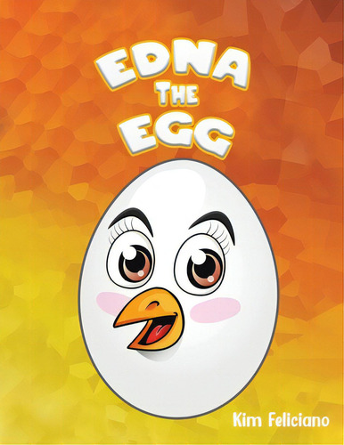 Edna The Egg, De Feliciano, Kim. Editorial Austin Macauley, Tapa Blanda En Inglés