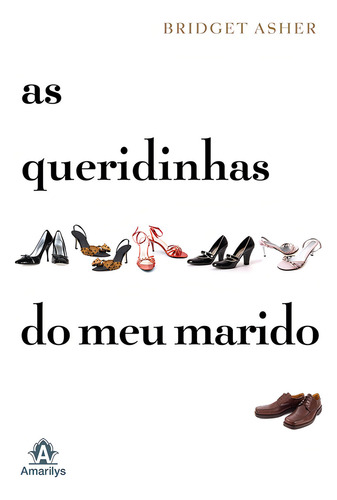 As queridinhas do meu marido, de Asher, Bridget. Editorial Amarilys Editora, capa mole em português, 2009