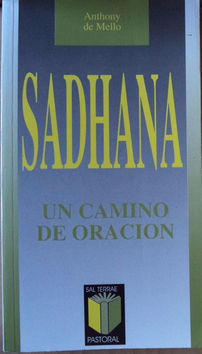 Sadhana Un Camino De Oración Anthony De Mello Cpx2072