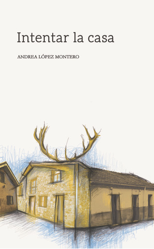 Intentar La Casa - Lopez Montero,andrea