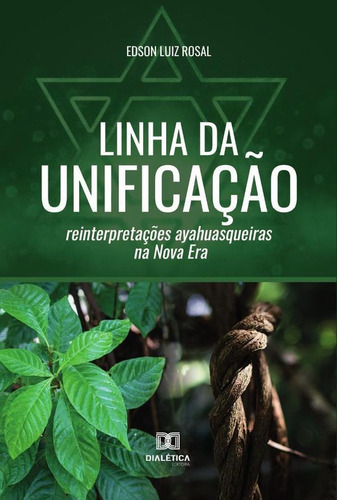 Linha da Unificação, de EDSON LUIZ ROSAL. Editorial EDITORA DIALETICA, tapa blanda en portugués