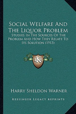 Libro Social Welfare And The Liquor Problem: Studies In T...