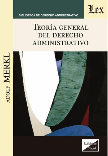 Teoría General Del Derecho Administrativo, De Adolf Merkl